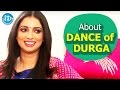 Story Behind The Dance Of Durga Kanika Dhillon Talking Movies With IDream