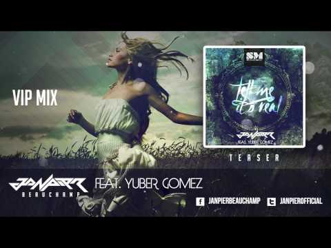 Janpier Beauchamp - Tell Me It's Real feat. Yuber Gomez (VIP Version) [OFFICIAL TEASER]