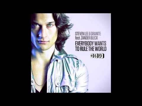 Steven Lee & Granite feat Zander Bleck- Everybody Wants To Rule The World Remixes