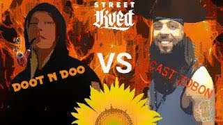 STREETKVED: DOOT N DOO vs CAST ZOBON