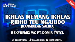 Download lagu DJ IKHLAS MEMANG IKHLAS, RIDHO TEU NGAJODO (RANGKULAN SALIRA) - RZKYREMIX WG FT DOMIR TNTCL mp3 Download lagu DJ IKHLAS MEMANG IKHLAS, RIDHO TEU NGAJODO (RANGKULAN SALIRA) - RZKYREMIX WG FT DOMIR TNTCL mp3