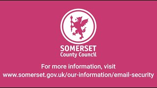 Tutorial: Open and read protected emails from Somerset County Council