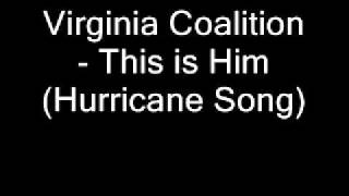 Virginia Coalition - This is Him (Hurricane Song)