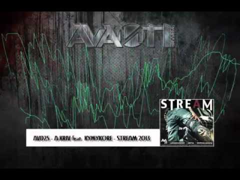 A-Kriv ft.Kymykore - Stream 2013 - AVD25