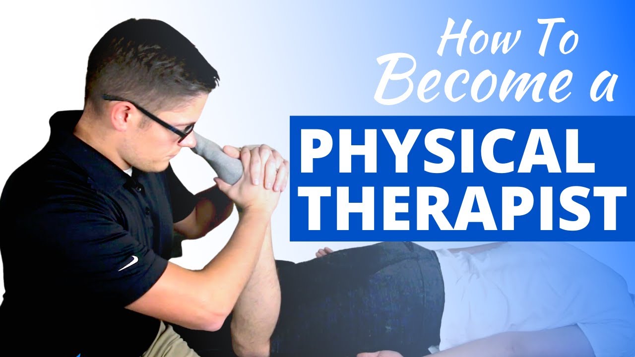 How to Become a Physical Therapist