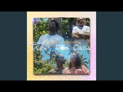 Tudo Dja Caba (feat. Grace Evora)