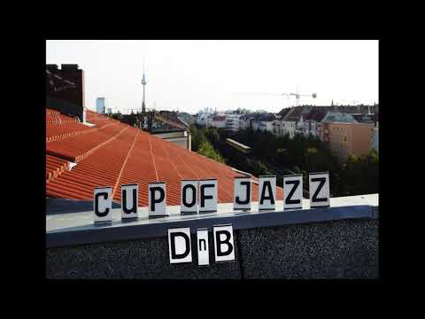 DJ Cup of Jazz  - Drum & Bass 2020
