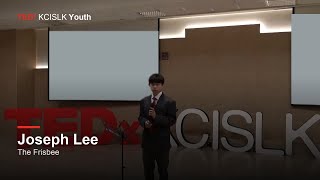 The Frisbee: What School Lunch Says About Student Health | Joseph Lee | TEDxKCISLK Youth