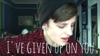 Real Friends- I've Given Up On You (Cover by Sadie Bolger)