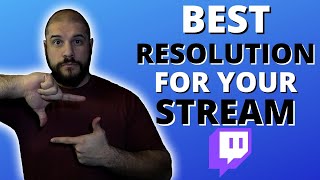Best resolution to stream at FOR YOUR CONTENT ON TWITCH! Affiliate & Partner