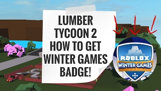 Roblox Lumber Tycoon 2 How To Get Winter Games Badge 341 - winter games 2017 roblox