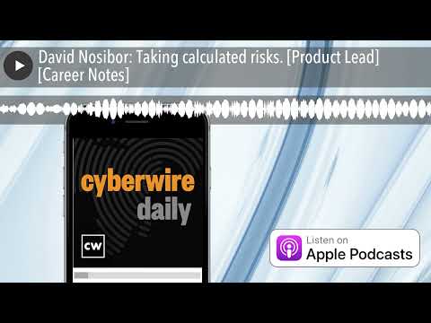 David Nosibor: Taking calculated risks. [Product Lead] [Career Notes]