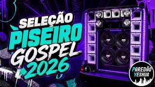 SELEÇÃO PISEIRO GOSPEL | OS MELHORES PISEIROS GOSPEL | SÓ SUCESSOS