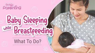 Baby Sleeping While Breastfeeding-How to Keep Him Awake
