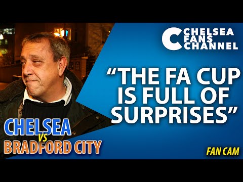 "THE FA CUP IS FULL OF SURPRISES" Chelsea 2 Bradford City 4 - Fan Cam