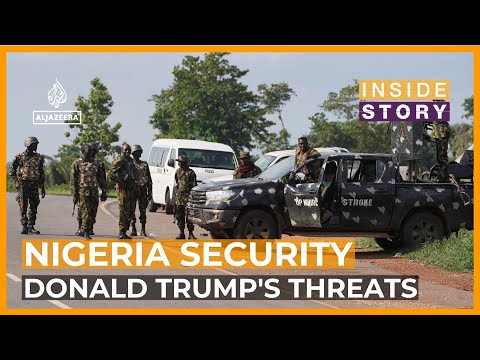 Amid Trump's threats, what is the security situation in Nigeria? | Inside Story