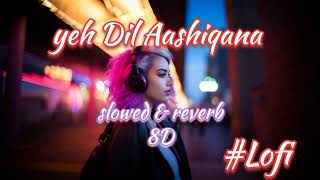 Download lagu Yeh Dil Aashiqana | slowed & reverb 8D | Kumar sanu , Alkayagnik #slowedreverb #lofi #kumarsanu mp3 Download lagu Yeh Dil Aashiqana | slowed & reverb 8D | Kumar sanu , Alkayagnik #slowedreverb #lofi #kumarsanu mp3