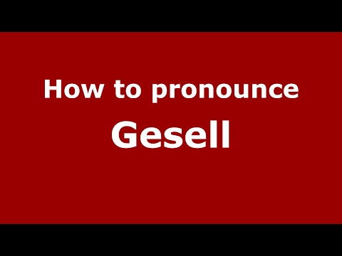 How to pronounce Gesell