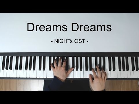 NiGHTs OST - Dreams Dreams [Piano cover]