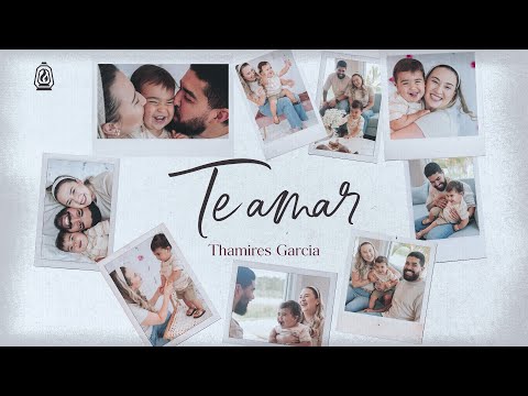 TE AMAR - THAMIRES GARCIA