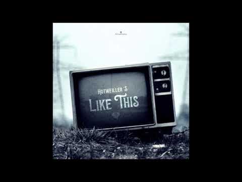 Hotweiller'S - Like This