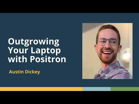 Wyrośnij ze swojego laptopa dzięki Positron (Austin Dickey, Posit) | posit::conf(2025)