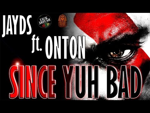 Jayds & Onton - Since Yuh Bad - 2015