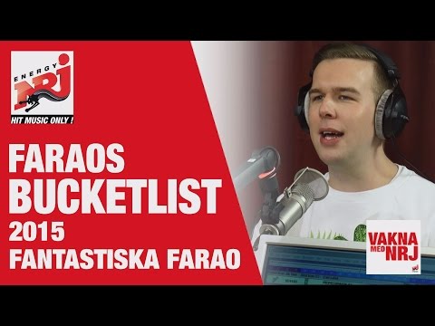 Farao: Bucketlist 2015 - VAKNA MED NRJ
