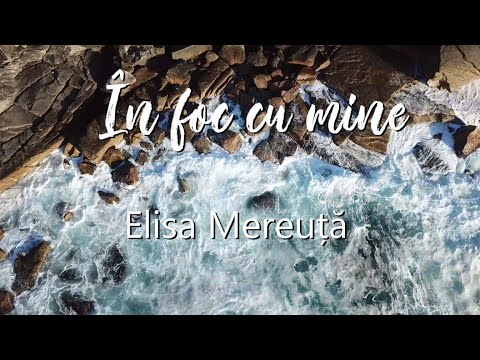 Elisa Mereuță - În foc cu mine