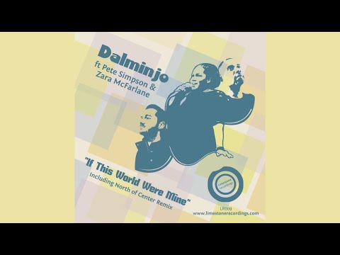 Dalminjo feat.Pete Simpson & Zara McFarlane - If This World Were Mine(North of Center Deep End Mix)