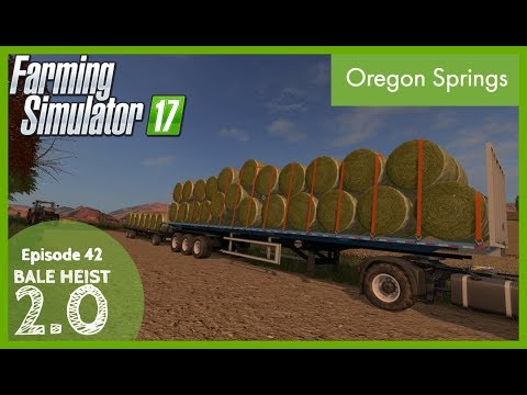 BALE HEIST 2.0 | Oregon Springs | Episode 42 | Farming Simulator 17