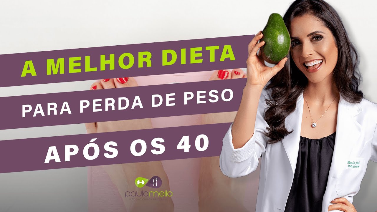 A melhor DIETA para PERDA DE PESO após os 40!