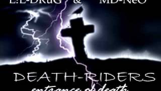 DEaTH-RiDeRs  (entrace of death) LIL DruG & MD NeO