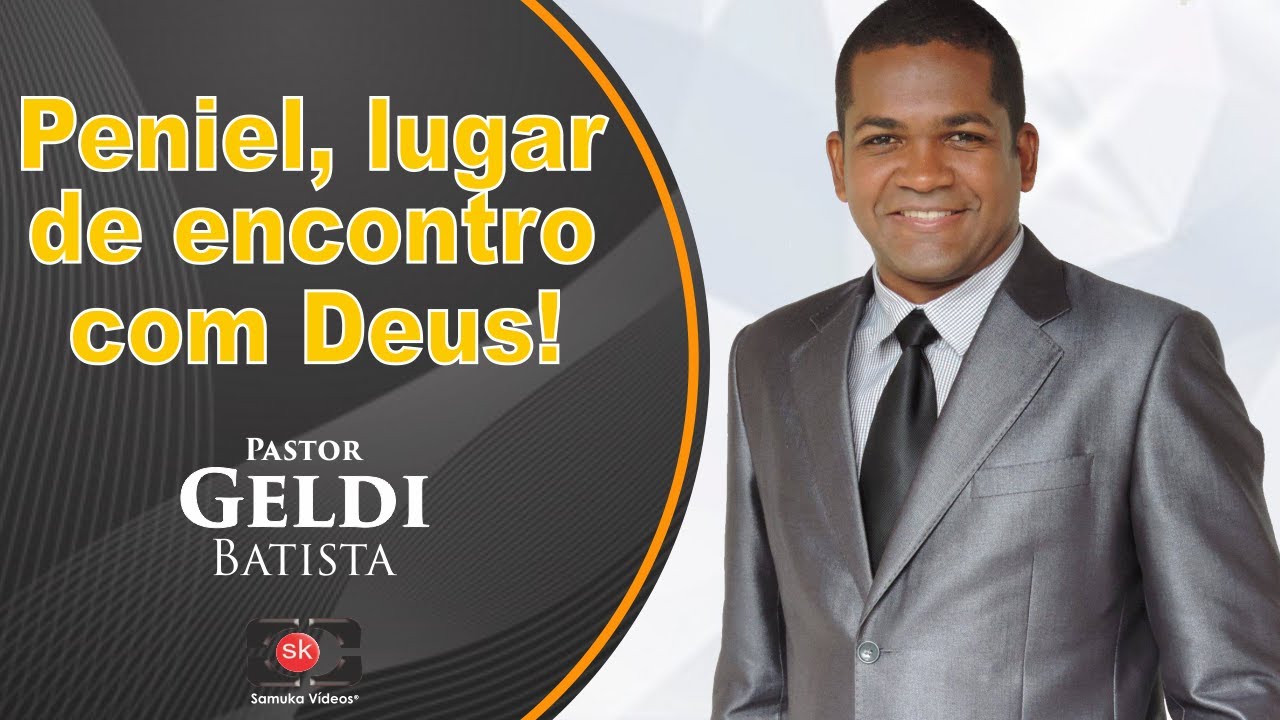 Pr. Geldi Batista | PENIEL, lugar de encontro com DEUS!