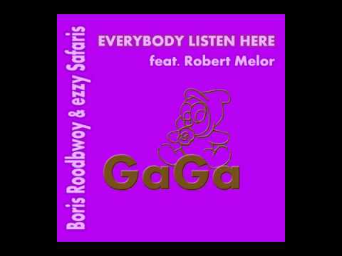 Boris Roodbwoy and ezzy Safaris feat Robert Melor - Everybody Listen Here (Radio_Edit)