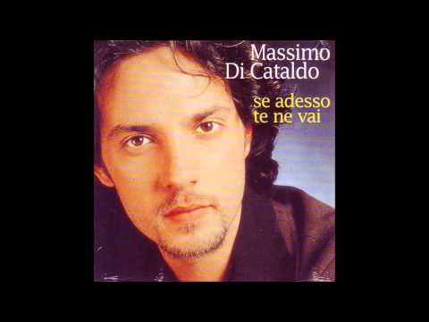 Massimo Di Cataldo - Se Adesso Te Ne Vai