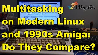 Can Amiga Keep Up with Linux: Comparing Multitasking - #AMayGA