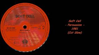 Soft Cell - Persuasion - 1981 (Cut Slow)