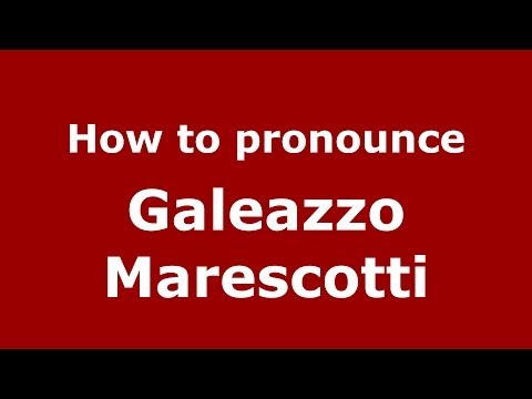 How to pronounce Galeazzo Marescotti (Italian/Italy) - PronounceNames.com