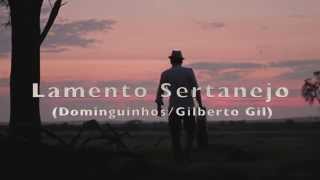 Lamento Sertanejo (Dominguinhos/Gilberto Gil)
