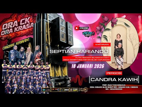 LIVE CANDRA KAWIH  | |  DOMPYONG  WETAN - CIREBON  18 JANUARI 2026  KHITANAN ANANDA SEPTIAN HARIANDO