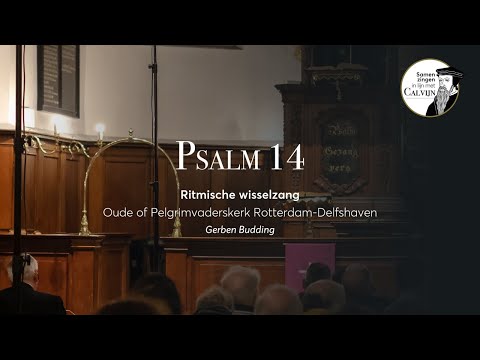 Psalm 14 | Ritmische wisselzang | Gerben Budding | Pelgrimvaderskerk Rotterdam-Delfshaven