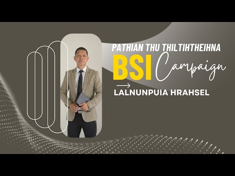 PATHIAN THU THILTIHTHEIHNA (BSI Campaign) | Upa Lalnunpuia Hrahsel | RANGVAMUAL KOHHRAN