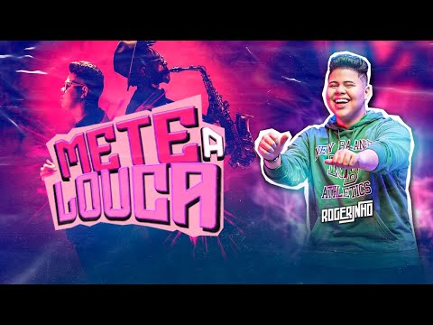 Rogerinho - Mete a louca (senta com força)