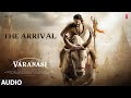 Varanasi The Arrival Audio Mahesh Babu Priyanka Chopra Prithviraj SS Rajamouli MM Keeravaani