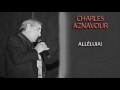 CHARLES AZNAVOUR - ALLÉLUIA!