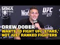 Drew Dober Wants To Fight UFC ‘Stars,’ Not Just Ranked Fighters | UFC 277 | MMA Fighting