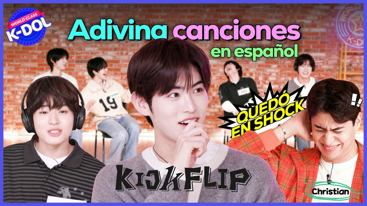 KickFlip canta en español… y termina así l WORLD-CLASS K-DOL