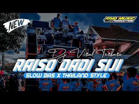 YANG LAGI VIRALL ❗❗ DJ RAISO DADI SIJI STYLE THAILAND SLOW BASS