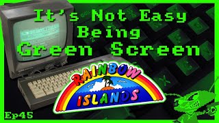 It's Not Easy Being Green Screen Ep45 - Rainbow Islands
